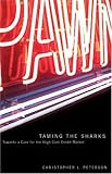 Taming the Sharks: Towards a Cure for the High-Cost Credit Market (Series on Law, Politics, and Society)