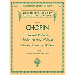Chopin Complete Preludes, Nocturnes and Waltzes: Piano Solos (Schirmer's Library of Musical Classics)