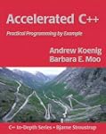 Accelerated C++: Practical Programmin...