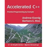 Accelerated C++: Practical Programming by Example (C++ In-Depth Series)Andrew Moo, Barbara E....�ɂ��