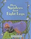 How Spiders Got Eight Legs  (Steck-Vaughn Pair-It Book, Early Fluency Stage 3)
