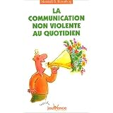 La communication non-violente au quotidienpar Marshall Rosenberg
