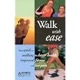 Walk With Ease: Your Guide to Walking for Better Health,... by Arthritis Foundation