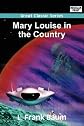 Mary Louise in the Country (Large Print Edition)