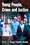 Young People, Crime and Justice