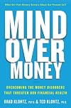 Mind over Money: Overcoming the Money Disorders That Threaten Our Financial Health