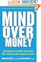 Mind over Money: Overcoming the Money Disorders That Threaten Our Financial Health