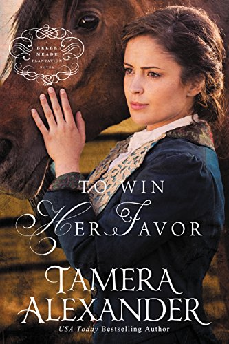 To Win Her Favor (A Belle Meade Plantation Novel Book 2) To Win Her Favor (A Belle Meade Plantation Novel Book 2)