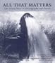 All That Matters: The Texas Plains in Photographs and Poems