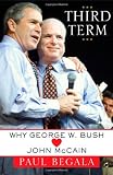 Third Term: Why George W. Bush (Hearts) John McCain