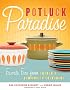 Potluck Paradise: Favorite Fare from Church and Community Cookbooks