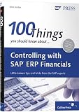 100 Things You Should Know About Controlling with SAP ERP Financials