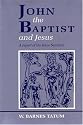 John the Baptist and Jesus: A Report of the Jesus Seminar