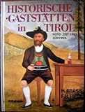 Historische Gaststätten in Tirol. Nord-, Süd- und Osttirol