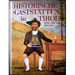 Historische Gastst�tten in Tirol. Nord-, S�d- und Osttirol