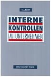 Interne Kontrolle im Unternehmen: Konzepte zur Verm�genssicherung und Effizienzsteigerung
