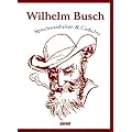 Wilhelm Busch - Lebensweisheiten & Gedichte