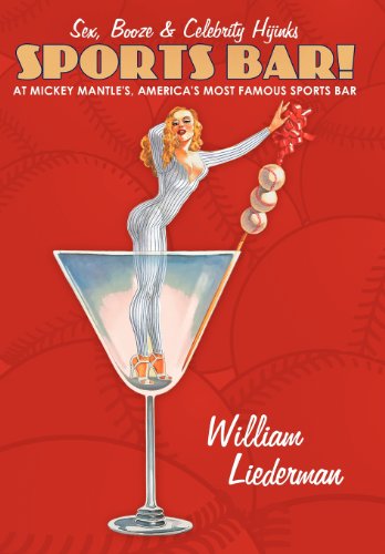 Sports Bar!: Sex, Booze & Celebrity Hijinks at Mickey Mantle's, America's Most Famous Sport Bar