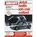 Smart fortwo und roadster: Benziner und Diesel. Modelljahre 1998 bis 2006 (Jetzt helfe ich mir selbst)