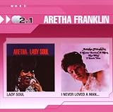 Lady Soul/I Never Loved A Man The Way I Love You