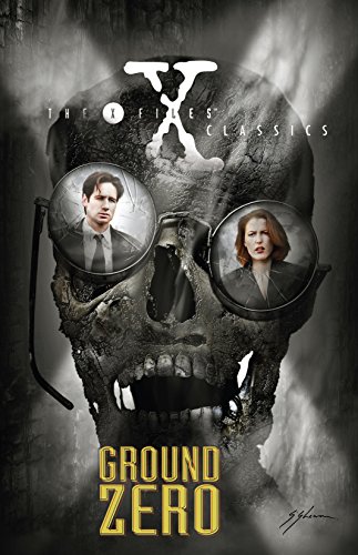 X-Files Classics: Ground Zero