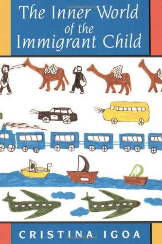 The Inner World of the Immigrant Child by Cristina Igoa (1995-05-03)