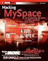 Hacking MySpace: Mods and Customizations to make MySpace Your Space (ExtremeTech)