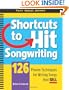 Shortcuts to Hit Songwriting: 126 Proven Techniques for Writing Songs That Sell