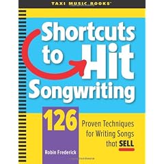 Shortcuts to Hit Songwriting: 126 Proven Techniques for Writing Songs That Sell