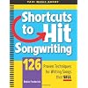 Shortcuts to Hit Songwriting: 126 Proven Techniques for Writing Songs That Sell