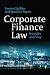 Corporate Finance Law: Principles and Policy