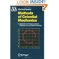 Methods of Celestial Mechanics: Volume II: Application to Planetary System, Geodynamics and Satellite Geodesy (Astronomy... by Gerhard Beutler, Leos Mervart, and Andreas Verdun