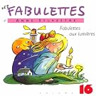 Les Fabulettes 16/ Fabulettes aux lumi�res
