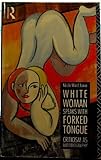White woman speaks with forked tongue : criticism as autobiography