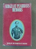 Sergeant Pearman's memoirs : being,chiefly,his account of service with the Third (King's Own) Light Dragoons in India,from 1845 to 1853 including the First and Second Sikh Wars