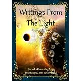 Writings From The Light : Healing and Spiritual Mastery, The Formula of Faith in 3 Easy Steps