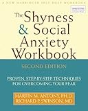 The Shyness & Social Anxiety Workbook: Proven, Step-By-Step Techniques for Overcoming Your Fear