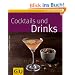 Cocktails und  Drinks (GU K�chenratgeber Relaunch 2006)