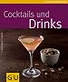 Cocktails und  Drinks (GU K�chenratgeber Relaunch 2006)