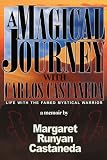 A Magical Journey With Carlos Castaneda Michael Hamilburg