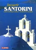 Decouvrir Santorini: Guide Touristique Complet - 150 Photos En Couleurs