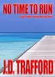 No Time To Run (Legal Thriller Featuring Michael Collins)