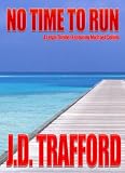 No Time To Run (Legal Thriller Featuring Michael Collins, Book 1)