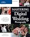 Mastering Digital Wedding Photography