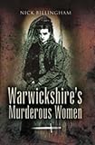 Warwickshire's murderous women : nineteenth century killers