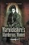 Warwickshire's Murderous Women