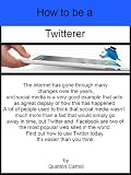 How to be a Twitterer 51XaVzi8YjL. SL160 How to be a Twitterer