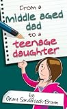 From a middle-aged dad to a teenage daughter