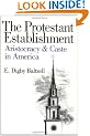 The Protestant Establishment: Aristocracy and Caste in America