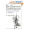 The Protestant Establishment: Aristocracy and Caste in America